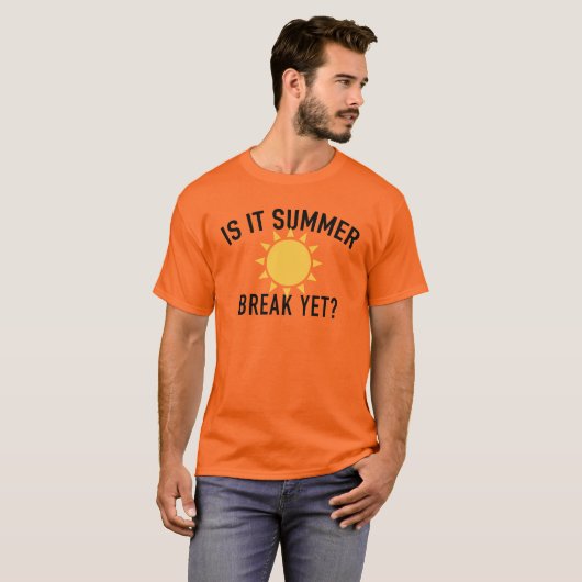 Leuk en aanstekelijk "Het is al zomervakantie?" T- T-shirt (Voorkant volledig)
