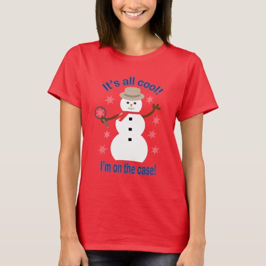 Leuk en Fancy Het is allemaal Cool Snowman Detecti T-shirt (Voorkant)