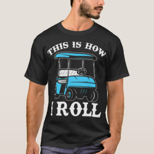 Leuk Golfspeler Cadeau Dit is hoe ik rol Golf Spor T-shirt