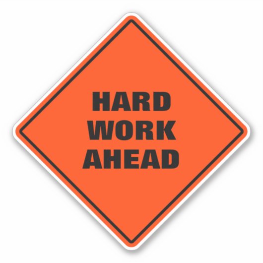 Leuk grapje oranje hard werken vooruit alert wegen sticker (Voorkant)