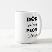 Leuk grappig citaat Honden welkom mensen getoleree Koffiemok (Voorkant rechts)