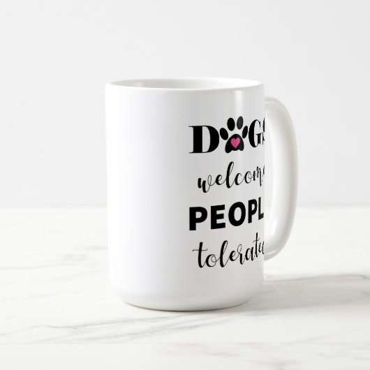 Leuk grappig citaat Honden welkom mensen getoleree Koffiemok (Voorkant rechts)