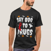 Leuk Halloween geschenk Say Boo to Drugs Awareness T-shirt (Voorkant)