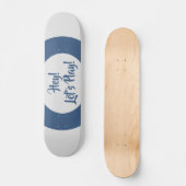 Leuk hé, laten we blauw spelen persoonlijk skateboard (Voorkant)
