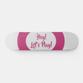 Leuk Hey Laten we Roze spelen Persoonlijk Skateboard (Horizontaal)
