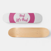 Leuk Hey Laten we Roze spelen Persoonlijk Skateboard (Horizontaal)