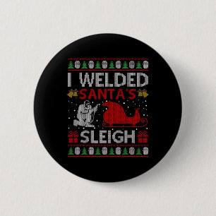 Leuk Ik Gelast Santa's Sleigh Gift Lelijke Lasser  Ronde Button 5,7 Cm