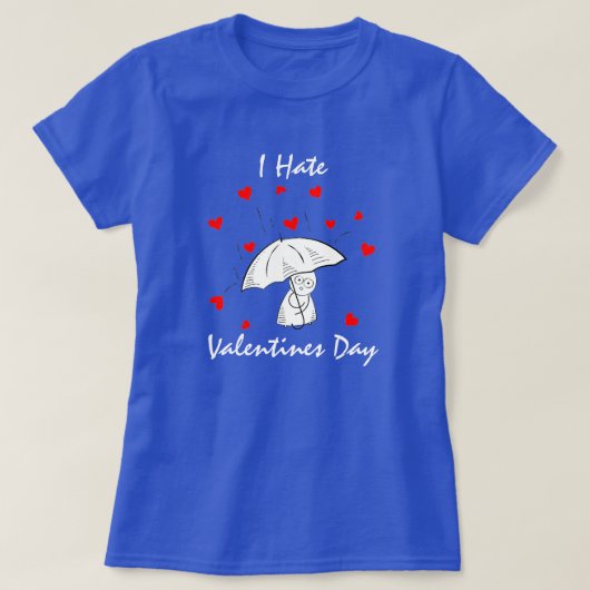 Leuk Ik Haat Valentijnsdag T-Shirt (Design voorkant)