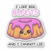 Leuk ik hou van Big Bundts en ik kan niet liegen Sticker (Voorkant)