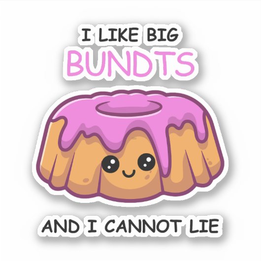 Leuk ik hou van Big Bundts en ik kan niet liegen Sticker (Voorkant)