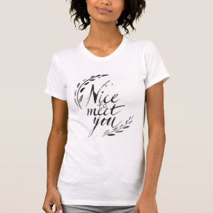 Leuk je te ontmoeten t-shirt