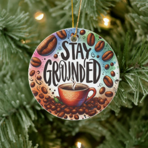 Leuk Koffie ontwerp. AAN DE GROND BLIJVEN Keramisch Ornament