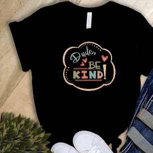 Leuk Leuk Kind Dude Tiener Inspirivity T-shirt