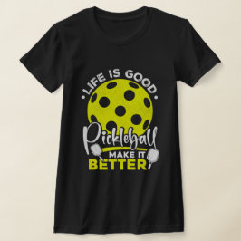 Leuk leven is goed, Pickleball maakt het beter T-shirt