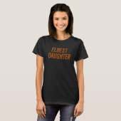 Leuk Leven Van Oudste Dochter Grappig T-shirt (Voorkant volledig)