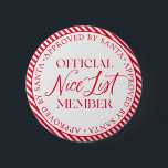 Leuk lijstlid goedgekeurd door Santa Christmas Ronde Button 5,7 Cm<br><div class="desc">Er is nog tijd om op de lijst van Nice te komen! De tekst kan niet bewerkt worden,  maar de kleur kan veranderd worden via de "Customize It" knop hierboven.</div>