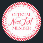 Leuk lijstlid goedgekeurd door Santa Christmas Ronde Sticker<br><div class="desc">Er is nog tijd om op de lijst van Nice te komen! De tekst kan niet bewerkt worden,  maar de kleur kan veranderd worden via de "Customize It" knop hierboven.</div>