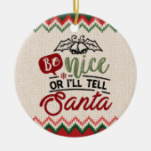 Leuk of ik zal de kerstman vertellen - grappige ke keramisch ornament (Voorkant)