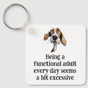 Leuk om elke dag functioneel volwassen te zijn Quo Sleutelhanger