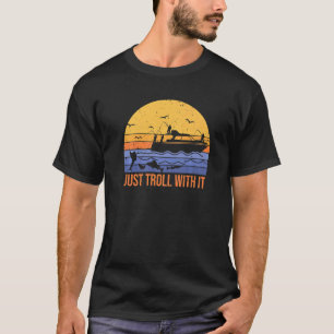leuk om gewoon mee te trollen  trollen vissen naar t-shirt