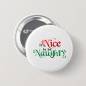 Leuk om Naughty te zijn Ronde Button 5,7 Cm (Voorkant /achterkant)