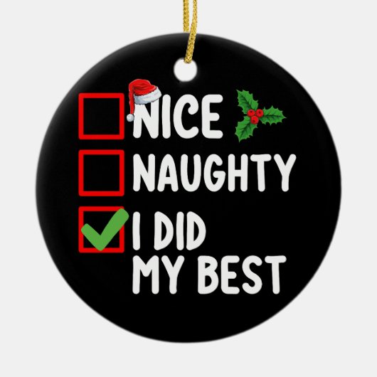 Leuk ondeugend Ik deed mijn beste kerstlijst famil Keramisch Ornament (Voorkant)