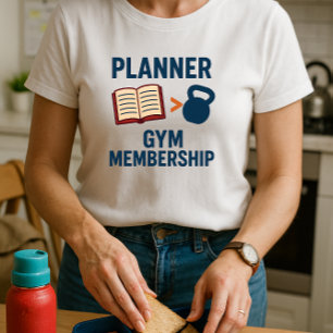 Leuk Ouderschool Shirt; Planner > Gym Lidmaatschap T-shirt