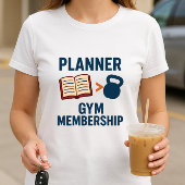 Leuk Ouderschool Shirt; Planner > Gym Lidmaatschap T-shirt