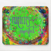 Leuk, perfect onvolmaakte citaatinspiratie muismat (Voorkant)