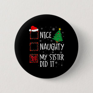 Leuk stout mijn zus deed het met de kerstfamilie ronde button 5,7 cm