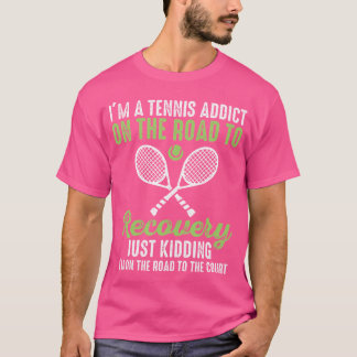 Leuk tennis Ik ben een tennisverslaafde op weg naa T-shirt