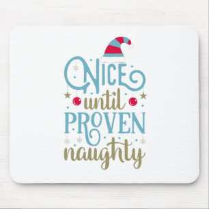Leuk tot bewezen kerst in Naughty Mousepad Muismat