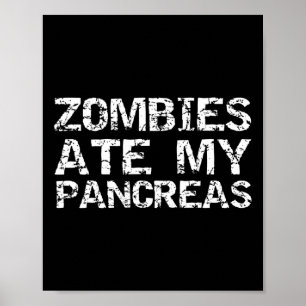 Leuk Type 1 Diabetes Joke Quote Zombies Ate Mijn P Poster