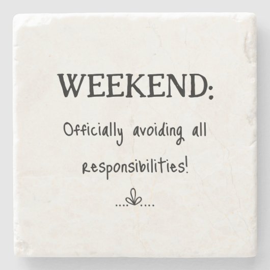 Leuk weekend geen verantwoordelijkheden stenen onderzetter (Voorkant)