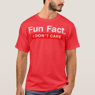 Leuk weetje dat het me niet kan schelen t-shirt