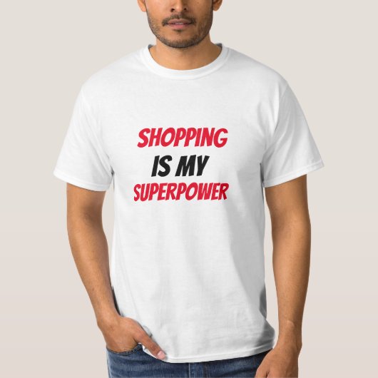 Leuk! Winkelen is mijn SuperPower T-shirt (Voorkant)