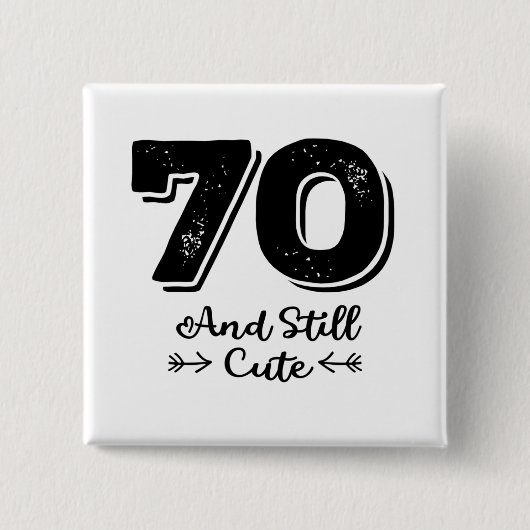 leuke 70e verjaardag quote gezegden vierkante button 5,1 cm (Voorkant)