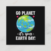 Leuke Aarde Dag Go Planet Het is Uw Aarde Dag Vierkante Visitekaartje (Voorkant)