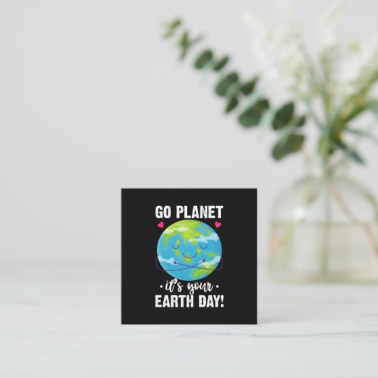 Leuke Aarde Dag Go Planet Het is Uw Aarde Dag Vierkante Visitekaartje (Staand voorkant)