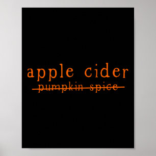 Leuke Apple Cider No Pumpkin Spice gekruist Poster