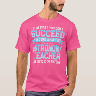 Leuke Astronomie Leraar Gift Grappig Gezegde T-shirt