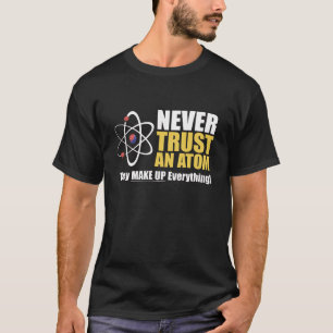 Leuke Atoom Wetenschap Pun "Alles Verzinnen" T-shirt
