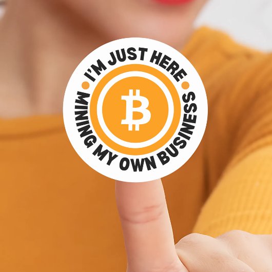 Leuke Bitcoin GEWOON MINING MIJN EIGEN BEDRIJF Cry Ronde Sticker