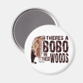 Leuke BOBO SQUATCH IN DEZE BOSSEN - Finding Bigfoo Magneet (Voorkant / Achterkant)