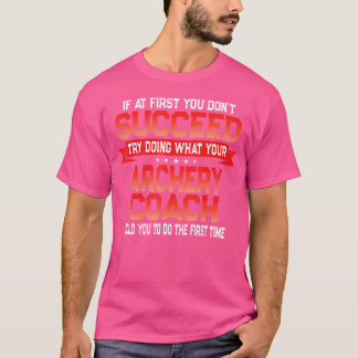 Leuke boogschieten coach grappige coaches quote t-shirt