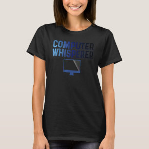 Leuke Computerfluisteraar IT Goeroes Nerds IT Sup T-shirt