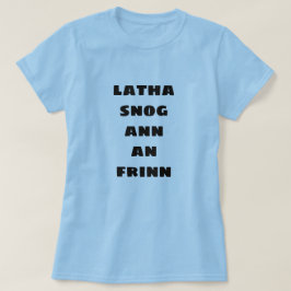 Leuke dag in de hel | Latha Snog An Ifrin T-shirt