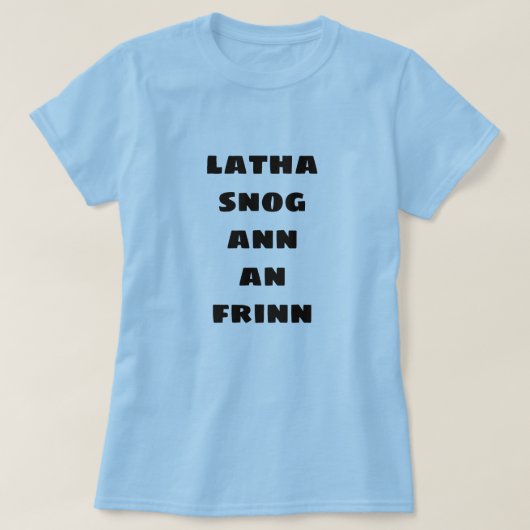 Leuke dag in de hel | Latha Snog An Ifrin T-shirt (Design voorkant)