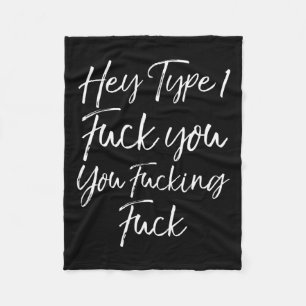 Leuke diabetes spreuk Hey Type 1 Fck You You Fckin Fleece Deken