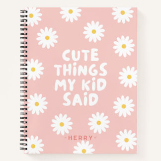 Leuke dingen die mijn Kind zei Floral Daisy Notitieboek